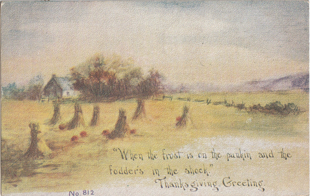 When the Frost is on the Punkin - Thanksgiving Greeting - Postcard, c. 1910s