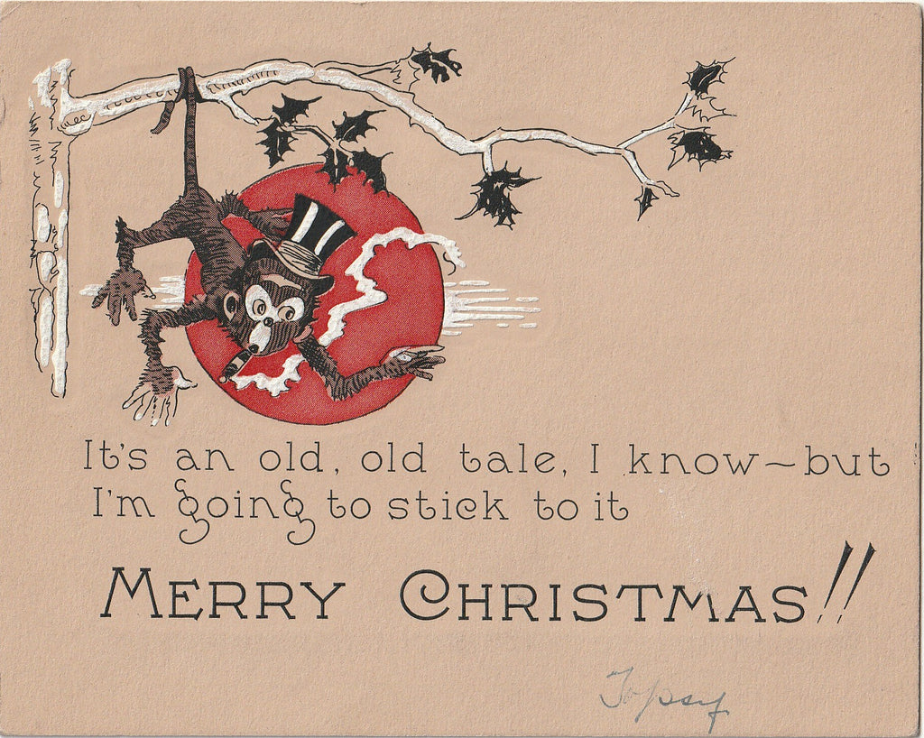 It's An Old Tale I Know, But I'm Going to Stick To It - Merry Christmas - Card, c. 1930s