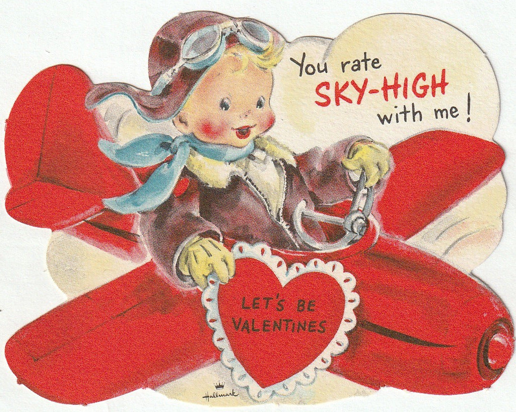 You Rate Sky-High With Me - Airplane Valentine - Hallmark Card, c. 1940s