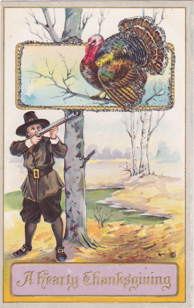 Hearty Thanksgiving- 1910s Antique Postcard- Tom Turkey- Hunting Pilgrim- Embossed- Used