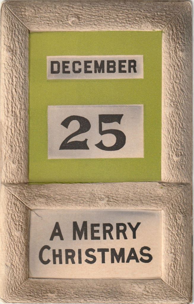 December 25th - A Merry Christmas - Calendar Postcard, c. 1910s