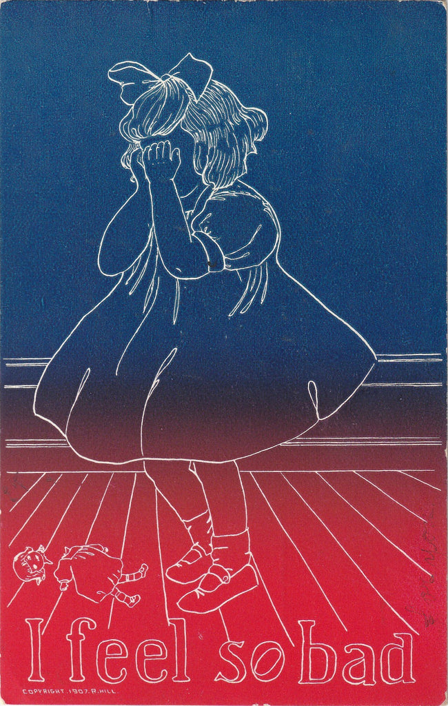 I Feel So Bad - Broken Dolly - R. Hill Prismatic - Postcard, c. 1907