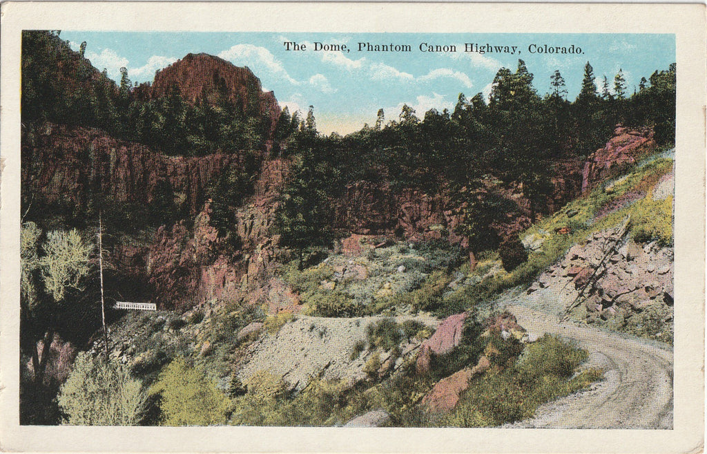 The Dome - Phantom Canyon Highway, Colorado - Postcard, c. 1910s