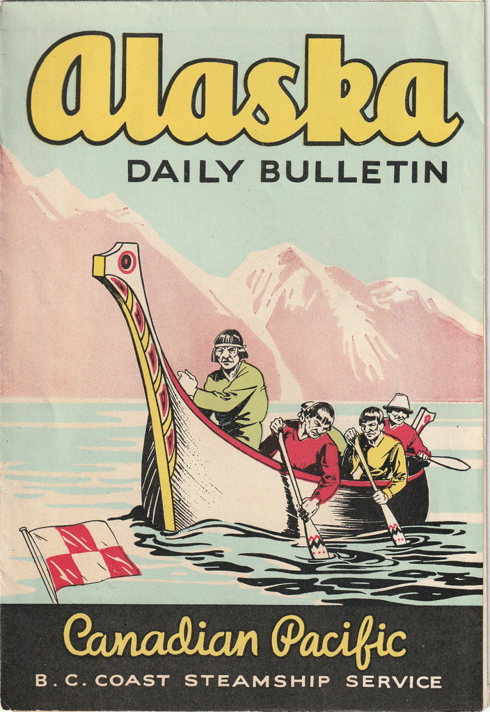 Alaska Daily Bulletin - Canadian Pacific B. C. Coat Steamship Service - Travel Brochure and Map, c. 1930s