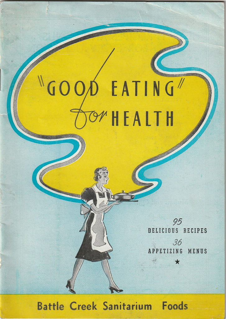 Good Eating for Health - Battle Creek Sanitarium Foods - Battle Creek, MI - Booklet, c. 1920s