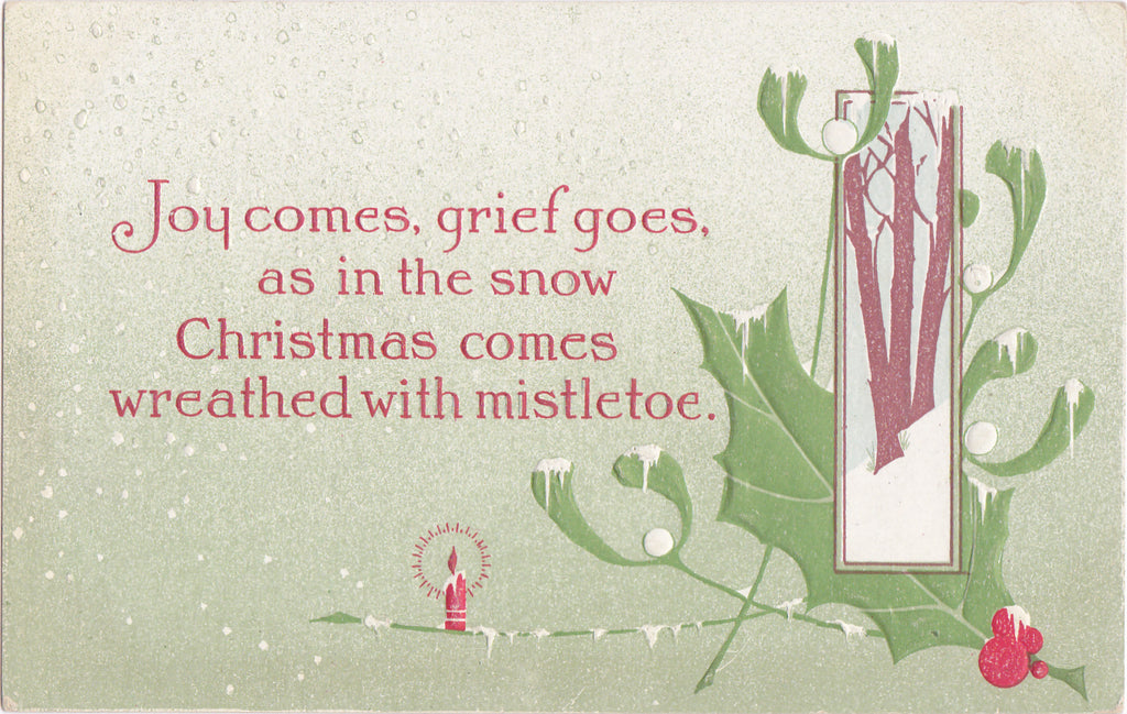 Joy Comes, Grief Goes- 1910s Antique Postcard- Edwardian Christmas- Mistletoe in Snow- Used