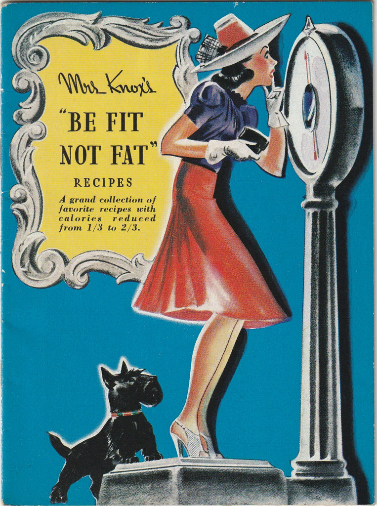 Mrs. Knox's "Be Fit Not Fat" Recipes - Charles B. Knox Gelatine Co. - Booklet, c. 1939