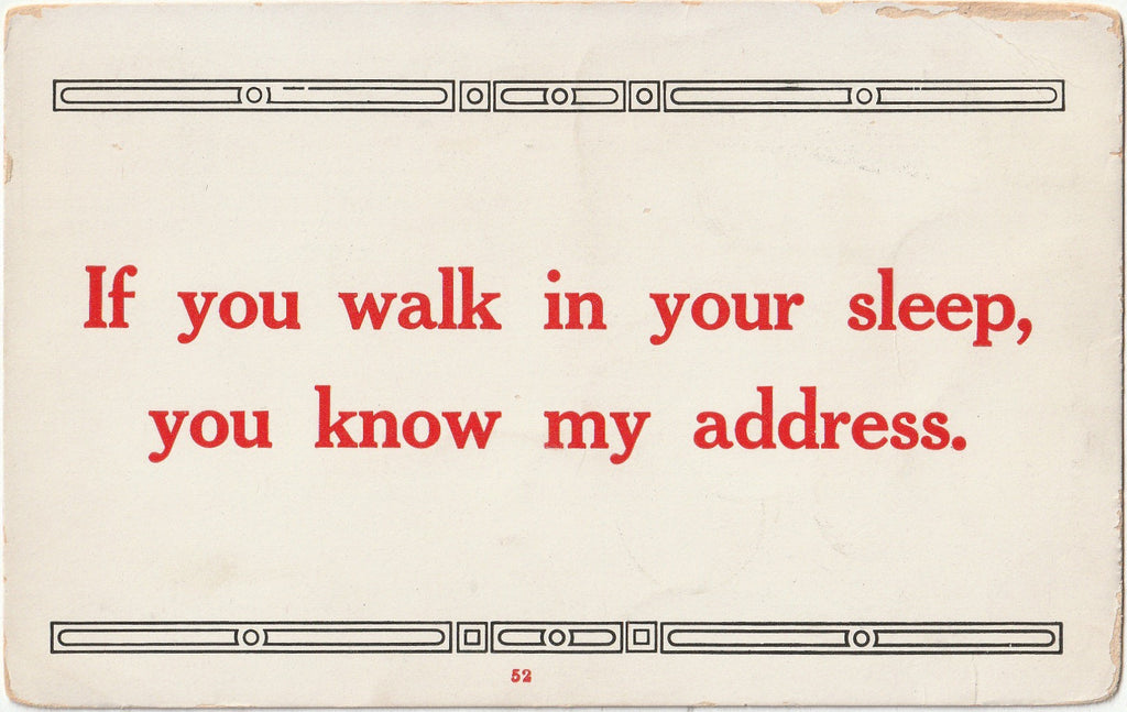 If You Walk in Your Sleep, You Know My Address - Postcard, c. 1913
