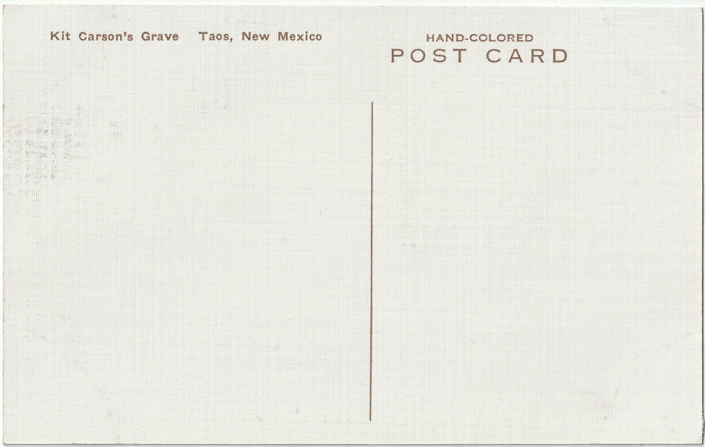 Kit Carson's Grave - Taos, New Mexico - Postcard, c. 1910s Back