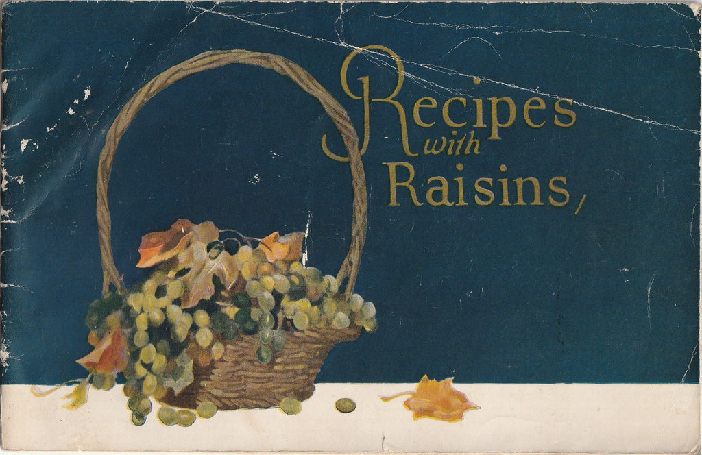 Recipes with Raisins - Sun-Maid Raisin Growers Domestic Science Dept. - Booklet, c. 1920s