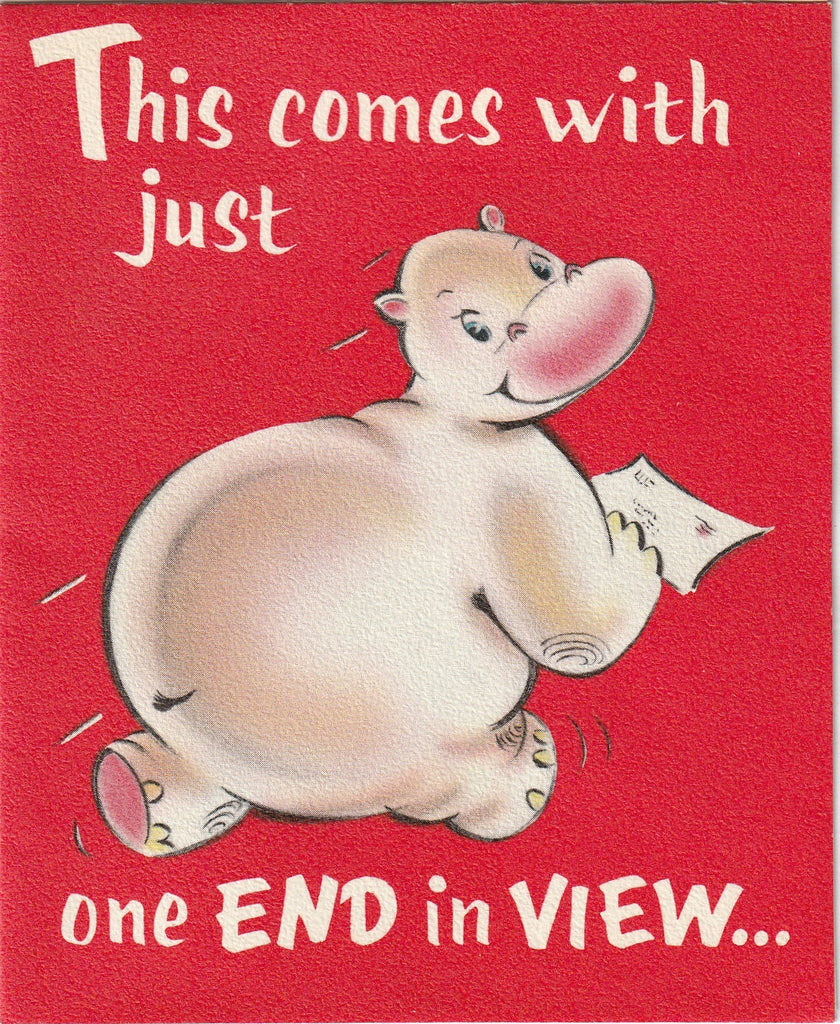 This Comes with Just One End in View - Hippo Birthday  - Norcross Card, c. 1950s
