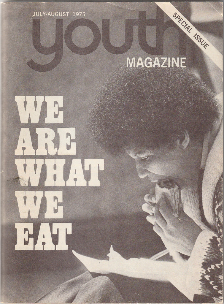 We Are What We Eat - Youth Magazine - July, 1975