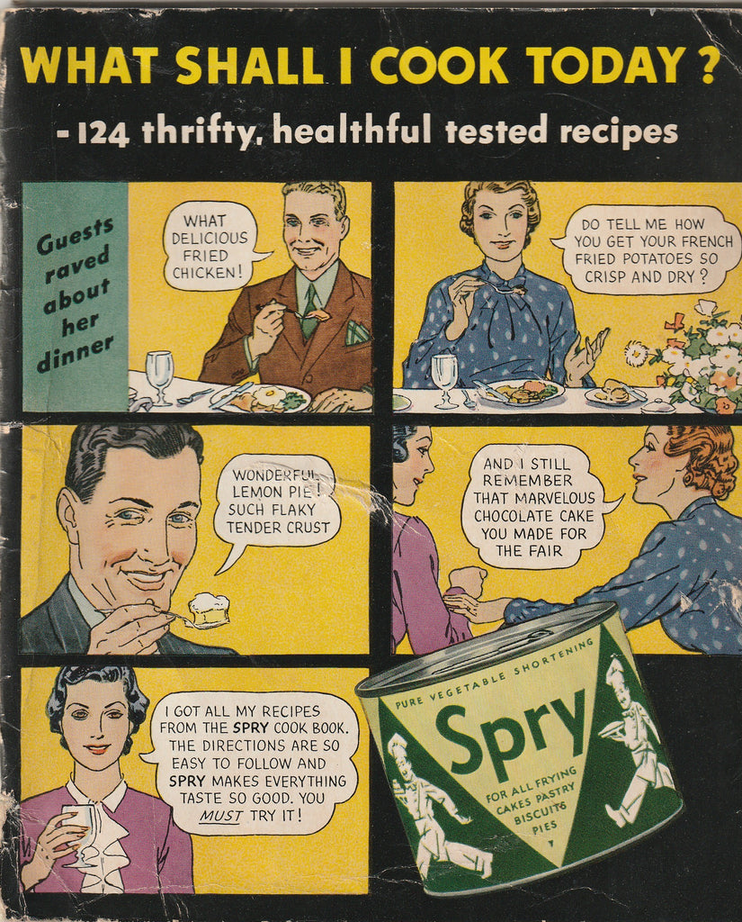 What Shall I Cook Today - 124 Thrifty, Healthful Tested Recipes - Spry Vegetable Shortening - Lever Brothers Company - Booklet, c. 1935