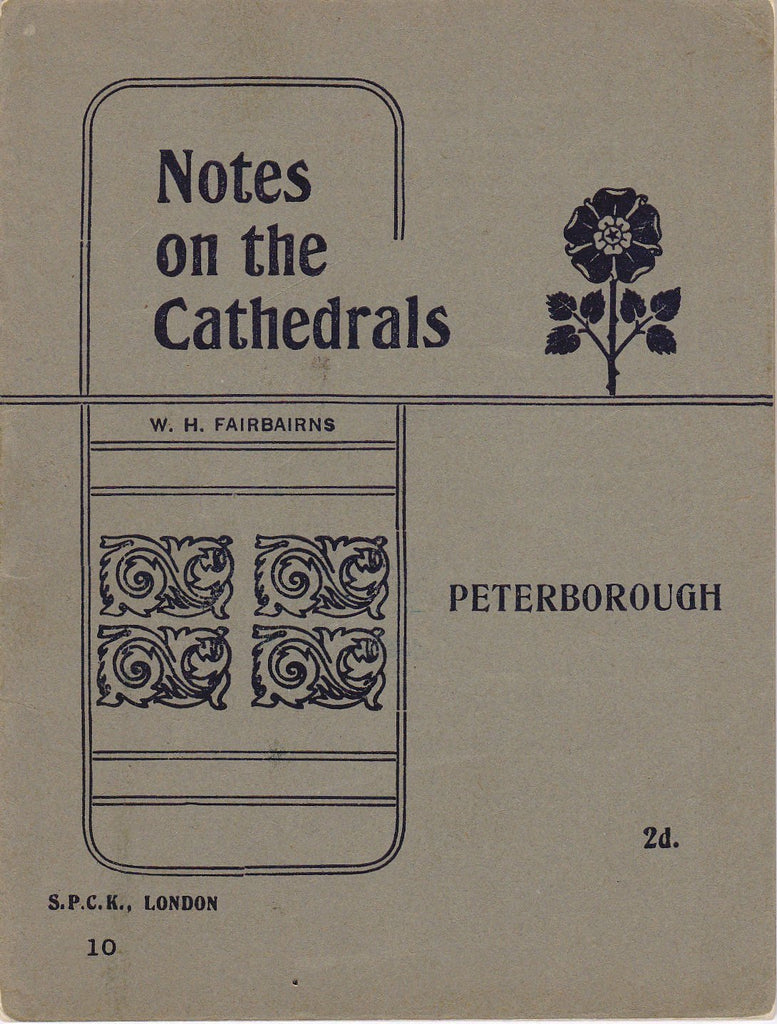 Notes on the Cathedrals- 1910s Antique Booklet- Peterborough Cathedral- Cambridgeshire, England- Edwardian- W H Fairbanks- Paper Ephemera