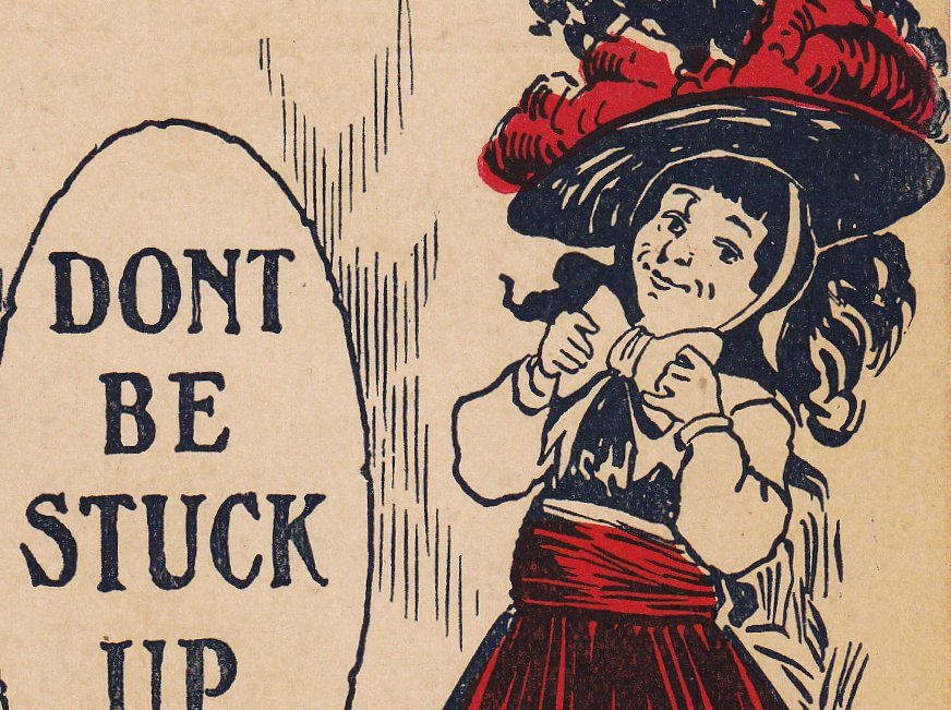 Don't Be Stuck Up- 1900s Antique Postcard- Edwardian Humor- Art Comic- Sky Piece- Merry Widow Hat- Fashion Joke- Unused