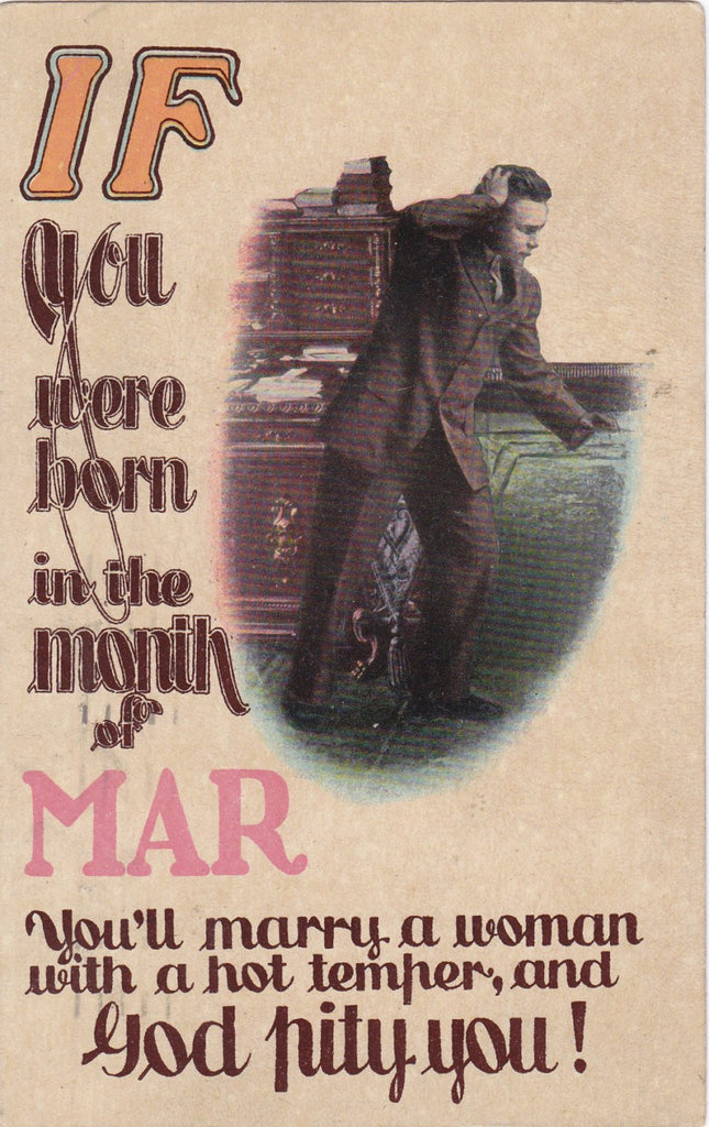 IF You Were Born in the Month of March- 1910s Antique Postcard- You'll  Marry a Woman with a Hot Temper- Birthday Fortune- Theochrome